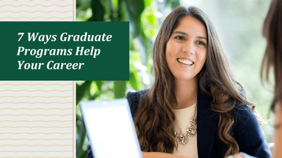 7 Ways Graduate Programs Help Your Career PLNU