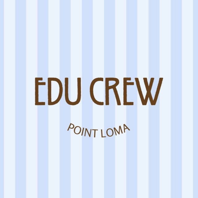  Light blue and white vertical striped background featuring the words “EDU CREW” in large brown lettering, with “POINT LOMA” curved beneath it in smaller brown text.