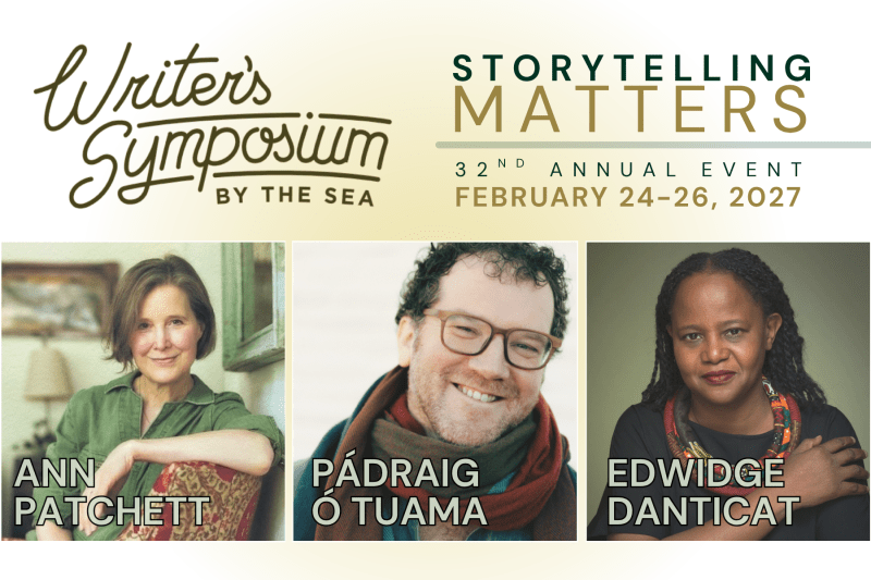 Writer's Symposium 2027 image with Ann Patchett, Padraig O Tauma, Edwidge Danticat