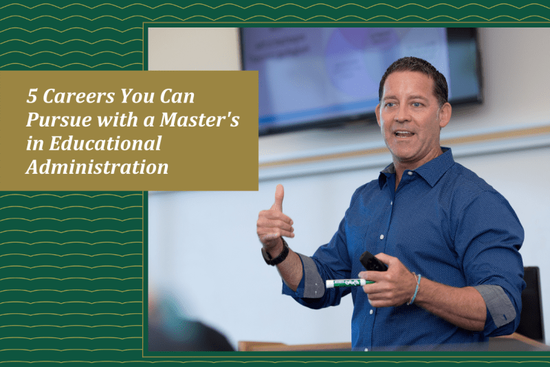 5 Careers you can pursue with a Master's in Educational Administration