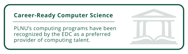 Enhanced graphic of copy in the color green. Text reads: "PLNU's computing programs have been recognized by the EDC as a preferred provider of computer talent."