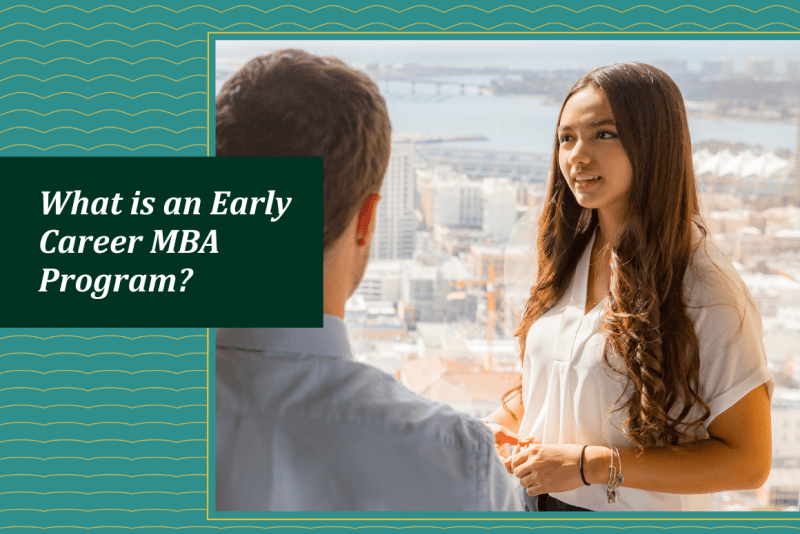 What is an Early Career MBA Program? 