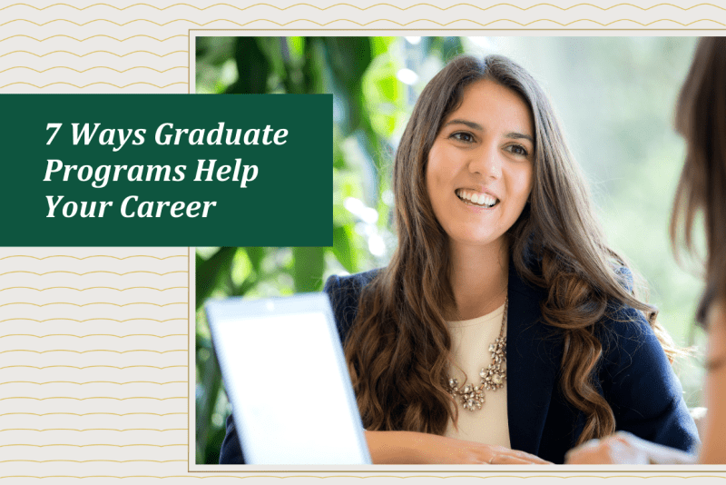 7 Ways Graduate Programs Help Your Career