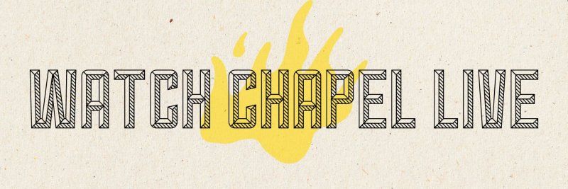 Watch Chapel Live Banner