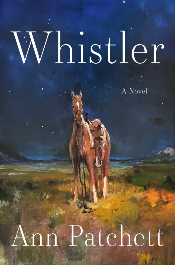 Whistler by Ann Patchett (book cover with horse)